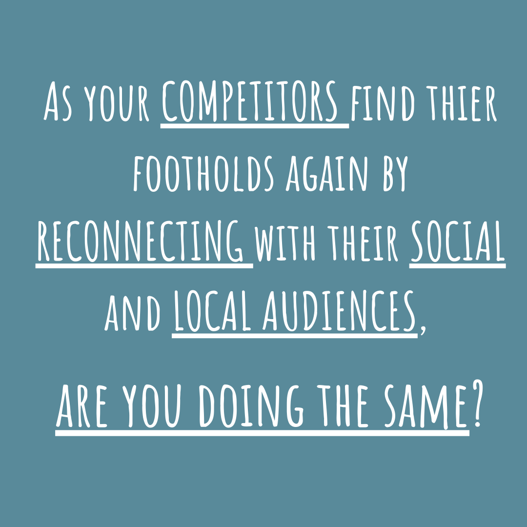 As your competitors find safe footholds again by reconnecting with their social and local audiences, are you doing the same? - Write in Danderyd